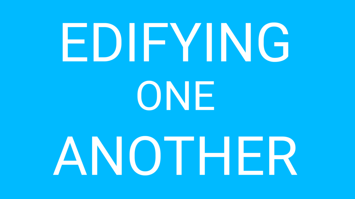 edifying one another - bible teachings